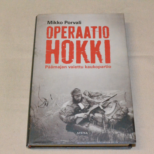 Mikko Porvali Operaatio Hokki - Päämajan vaiettu kaukopartio